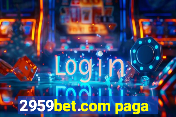 2959bet.com paga